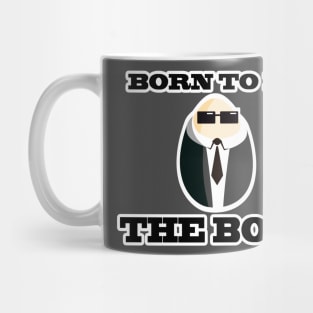 Born to be the boss Mug